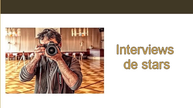 Interviews de stars